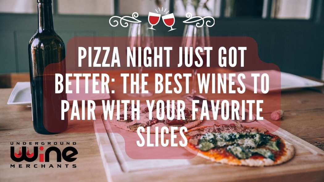 The Best Wines To Pair With Your Favorite Pizza